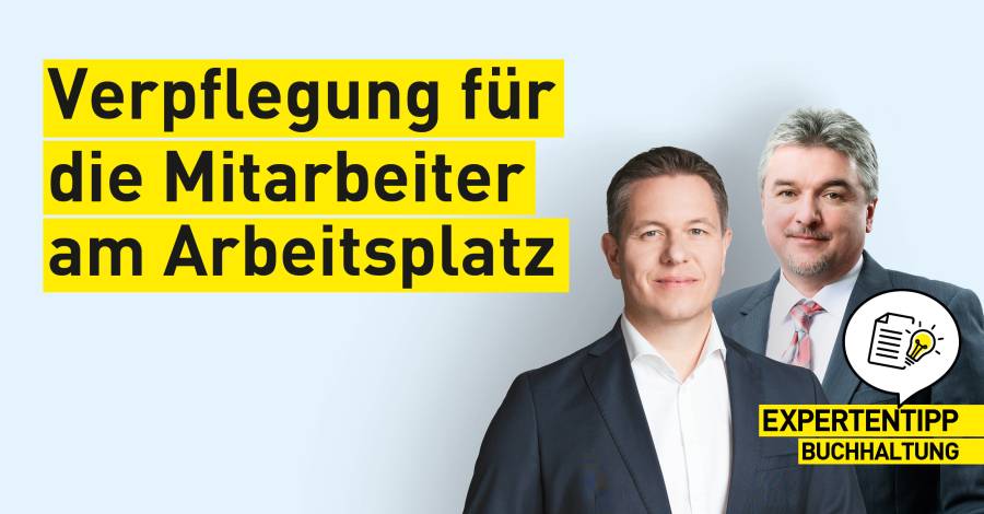 Expertentipp Buchhaltung: Verpflegung für die Mitarbeiter am Arbeitsplatz. Zwei Personen im Porträt.